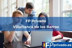 FP Privado en Villafranca de los Barros